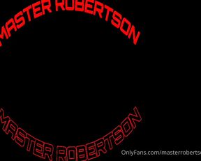 Master Robertson aka masterrobertson OnlyFans - PART I  ,