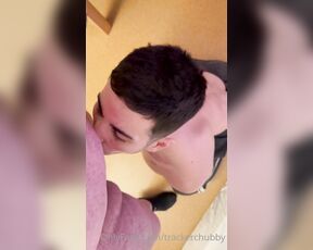 Chaser&chubby‍‍‍ aka trackerchubby - 03-10-2023 OnlyFans Video - Serving daddy