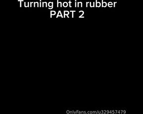 Abfabspandex Rubberleatherside aka u329457479 - 08-08-2024 OnlyFans Video - Turning hot in rubber _ part 2 with rubberleatherside