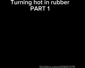 Abfabspandex Rubberleatherside aka u329457479 - 08-05-2024 OnlyFans Video - Turning hot in rubber _ PART 1 with rubberleatherside