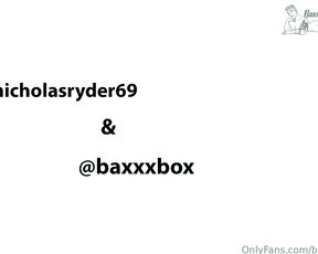 Baxxx aka baxxx - 08-09-2024 OnlyFans Video - New scene with nicholasryder69