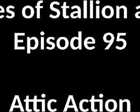 Stallion and Bunny aka stallion_bunny - 09-05-2020 OnlyFans Video - EPISODE 95  ATTIC ACTION9502