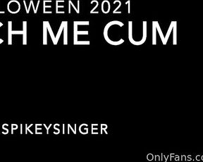 DrSpikeySinger aka drspikeysinger - 11-06-2022 OnlyFans Video - Fuck I cum alot