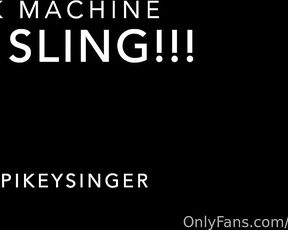 DrSpikeySinger aka drspikeysinger - 09-20-2023 OnlyFans Video - Fuck machine in a sling Watch this chaser beat my whole with my fuck machine