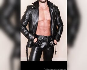 Muscle Leather aka muscleleather - 10-02-2023 OnlyFans Video - Cocky alpha bastard  My leather feels so good  Tips for Leather Master are always