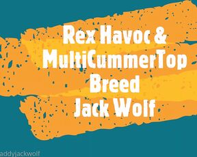 Jack Wolf aka jackwolfxxx - 05-17-2024 OnlyFans Video - Hot tag team breeding and felching session with Rex Havoc and our cameraman MultiCummerTop